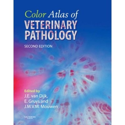 Color Atlas of Veterinary Pathology Hardcover by J. E. van Dijk (2007)