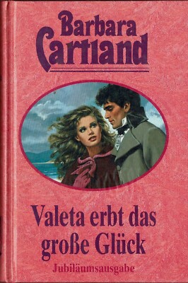 B. Carthland '' Valeta erbt das große Glück '' Jubiläumsausgabe 1986