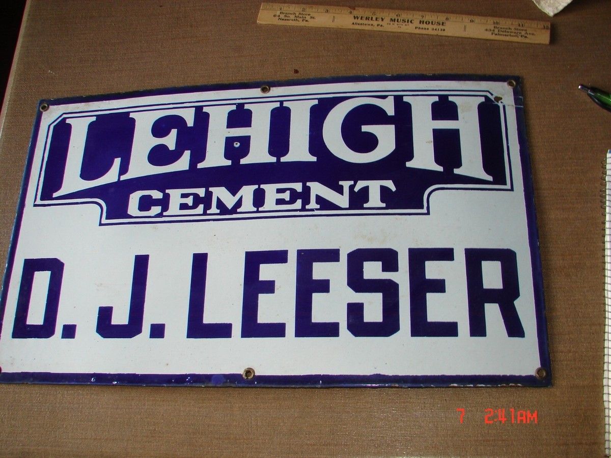 Antique Porcelain LEHIGH CEMENT Sign D. J. Leeser - Known to be