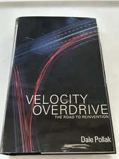 Velocity Overdrive : The Road to Reinvention by Dale Pollak (2013, Hardcover)