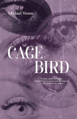 Cage Bird -  NEW MICHAEL. VERREN 2025-05-25