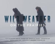 Wild Weather on the Prairies, Calgary Herald,Zurowski, Monica, New Book