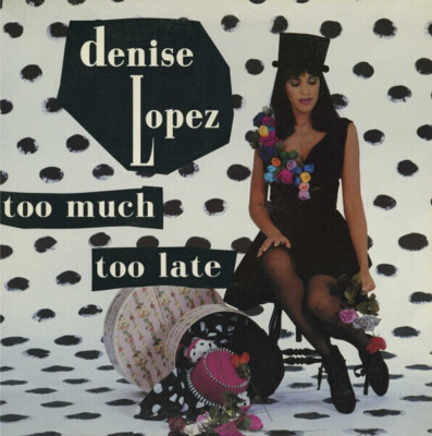 Denise Lopez Too Much Too Late STILL SEALED Vinyl Single 12inch NEW OVP