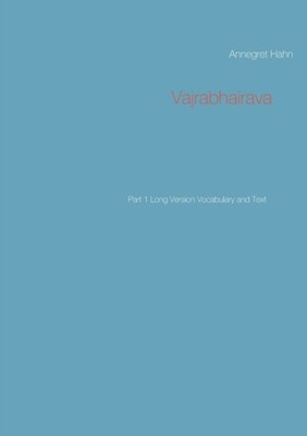 Vajrabhairava: Part 1 Long Version Vocabulary and  by Annegret Hahn PAPERBACK