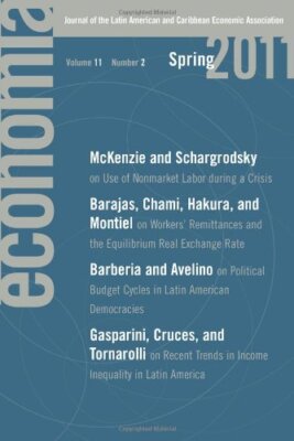 Economia: Spring 2011 (Economia: Journal of the Latin American ...