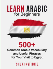 Learn Arabic for Beginners: 500+ Common Arabic Vocabulary and Useful Phrases for