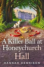Killer Ball at Honeychurch Hall, A, Dennison, Hannah, Used; Good Book
