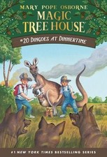 Dingoes at Dinnertime (Magic Tree House, No. 20) by Mary Pope Osborne