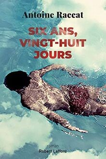 Six ans, vingt-huit jours von RACCAT, Antoine | Buch | Zustand sehr gut