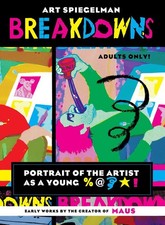 Breakdowns: Portrait of the Artist as a Young %@&*! by Art Spiegelman (English)