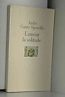 Lamour, la solitude von André Comte-Sponville | Buch | Zustand sehr gut