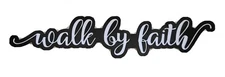 Walk By Faith Sticker 7" W x 1.5" H with peel off backing 