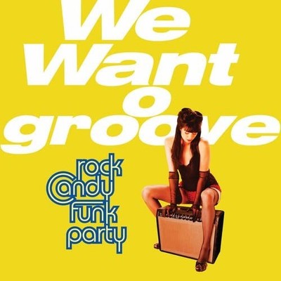 Rock Candy Funk Party We Want O Groove (CD)