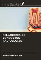 Selladores DE Conductos Radiculares Aishwarya Huded Taschenbuch Spanisch 2024