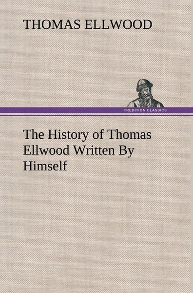 The History Of Thomas Ellwood Written By Himself Thomas Ellwood-image