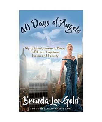 40 Days of Angels: My Spiritual Journey to Peace, Fulfillment, Happiness, Succes