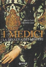 I Medici. La dinastia dei misteri - Paperback, by Ferri Marco - Very Good