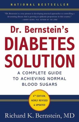 Dr. Bernstein's Diabetes Solution: The Complete Guide to Achieving Normal Blood 