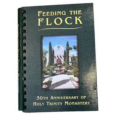 2005 Feeding The Flock Holy Trinity Monastery 30th Anniversary Cookbook Recipes