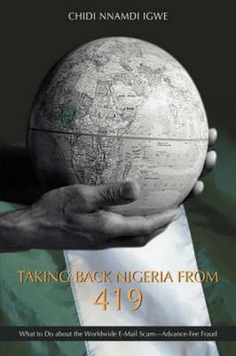 Taking Back Nigeria from 419: What to Do about the Worldwide E-Mail Scam-Advance