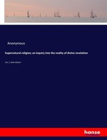 Anonymous | Supernatural Religion; An Inquiry Into The Reality Of Divine...