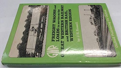 Freight Wagons and Loads in Service on GWR - Russell, J. H.