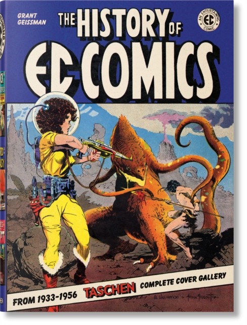 The History of EC Comics by Grant Geissman HARDBACK 9783836549769