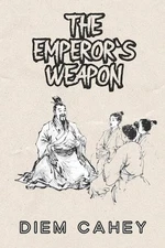 The Emperor's Weapon by Diem Cahey Paperback Book