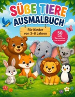Ausmalbuch Tiere FüR Kinder 3-8 Jahre, Malbuch, Kreativbuch