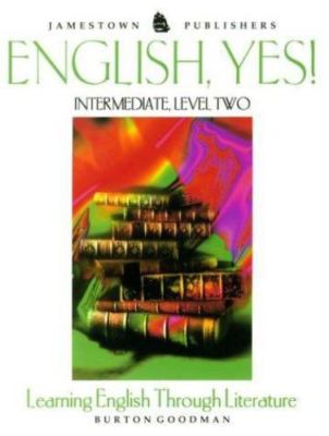 English, Yes!: intermediate level 2 Learning English Through Literature by