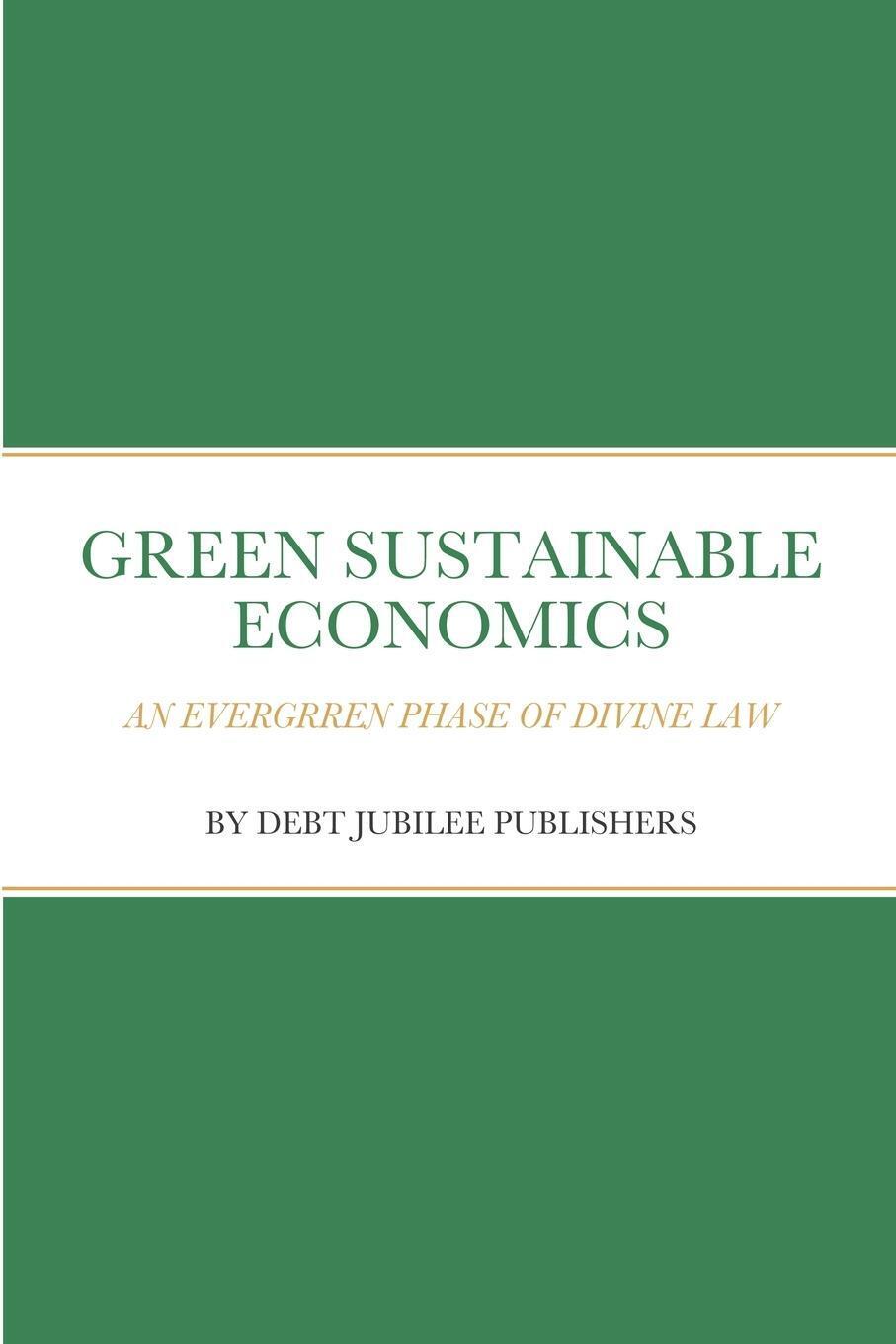 Debt Jubilee Publishers | Green Sustainable Economics | Taschenbuch |