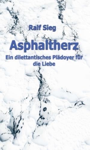 Thumbnail - Asphaltherz Ein Diletantisches Plädoyer Für Die Liebe 6256