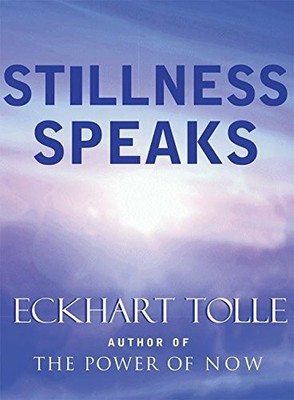 Stillness Speaks by Tolle, Eckhart 157731400X FREE Shipping