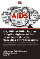 Vih, VHC Et VHB Chez Les RéFugiéS Afghans Et Les Travailleurs Du Sexe Masculins