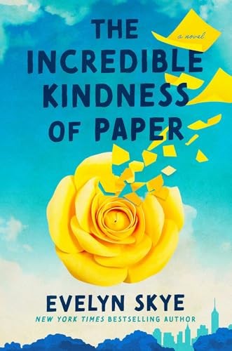The Incredible Kindness of Paper: A Novel. Skye, Skye, 9781668081907 New** - Image 7