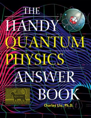 The Handy Quantum Physics Answer Book by Liu, Charles [Paperback]