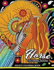 Adults Coloring Book: Horse Coloring Book Fun And Relaxing Designs Of Horse...