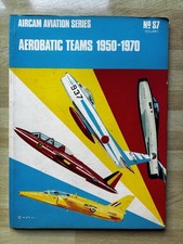 AIRCAM AVIATION SERIES - AEROBATIC TEAMS 1950 - 1970 No S7 volume 1