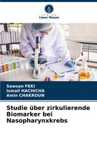 Sawsan Feki (U. A.) | Studie üBer Zirkulierende Biomarker Bei Nasopharynxkrebs