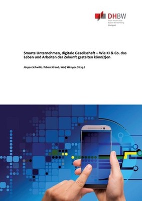 Smarte Unternehmen, digitale Gesellschaft - Wie KI & Co. das Leben und Arbeiten 