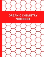 Organic Chemistry Notebook: Hexagonal Graph Paper Notebook For D