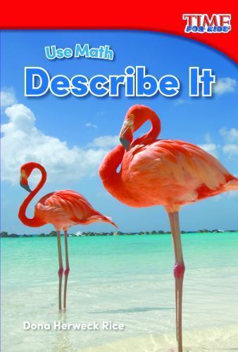 Use Math:Describe It by Dona Herweck Rice (2015, Trade Paperback)