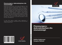 Ankita Katkurwar (U. A.) | Piezosurgery: Dobrodziejstwo Dla Stomatologii | Buch