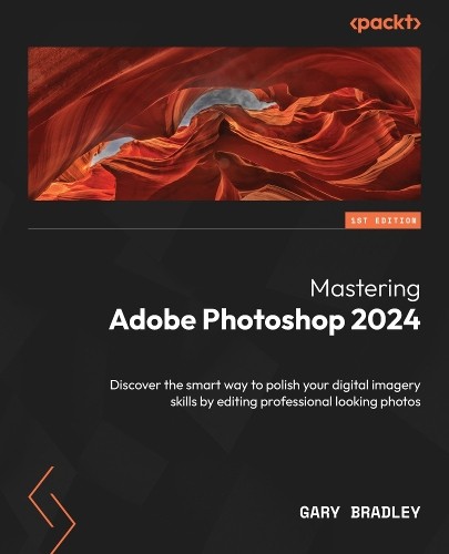 Gary Bradley Mastering Adobe Photoshop 2024 (Tascabile)