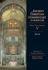 Acts: Volume 5 (Volume 5) (Ancient Christian Commentary on Scripture)