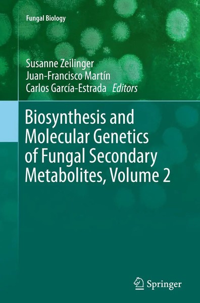 Biosynthesis And Molecular Genetics Of Fungal Secondary Metabolites, Volume 2 Xi-image