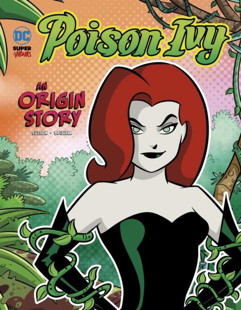 Poison Ivy An Origin Story by Laurie S. Sutton (Hardback Book)