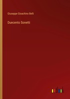 Giuseppe Gioachino Belli | Duecento Sonetti | Taschenbuch | Italienisch (2022)
