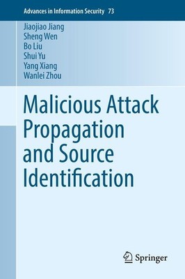 Malicious Attack Propagation and Source Identification Jiaojiao Jiang