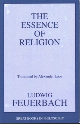 The Essence of Religion by Ludwig Feuerbach (Paperback Book)